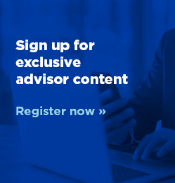 Sign up for exclusive advisor content - Register now