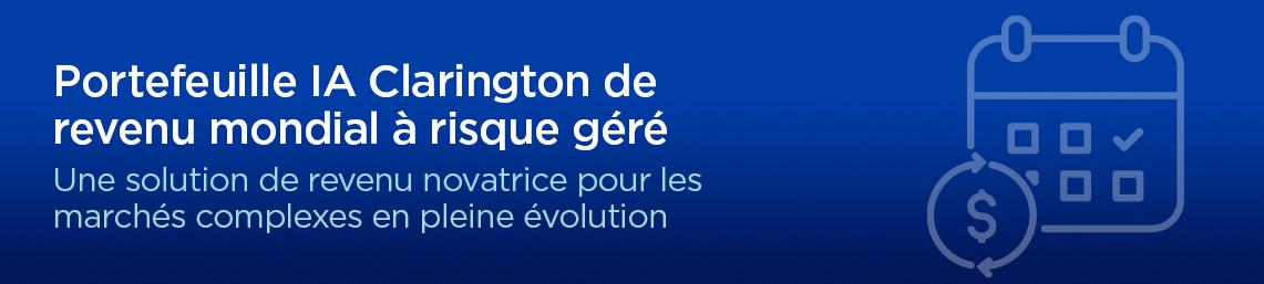 Portefeuille IA Clarington de revenu mondial à risque géré