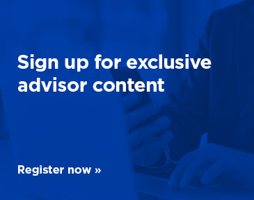 Sign up for exclusive advisor content