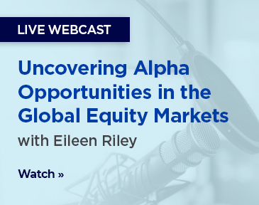 Portfolio manager Eileen Riley explains how she identifies alpha opportunities, where she’s finding them in today’s market, and how she’s positioning her portfolios for the year ahead.