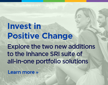 Explore the two new additions to the Inhance SRI suite of all-in-one portfolio solutions.