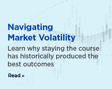 Read our investor education articles on market volatility to learn why staying the course during periods of market turbulence has historically produced the best outcomes for investors. 