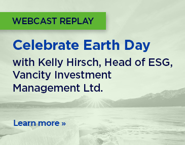 Watch the replay of our Earth Day webcast with Vancity Investment Management Ltd. 