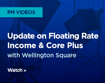 The Wellington Square team provide an update on the IA Clarington Floating Rate Income Fund and the IA Clarington Core Plus Bond Fund.