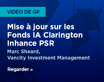 Le gestionnaire de portefeuille Marc Sheard fournit une mise à jour sur les Fonds IA Clarington Inhance PSR